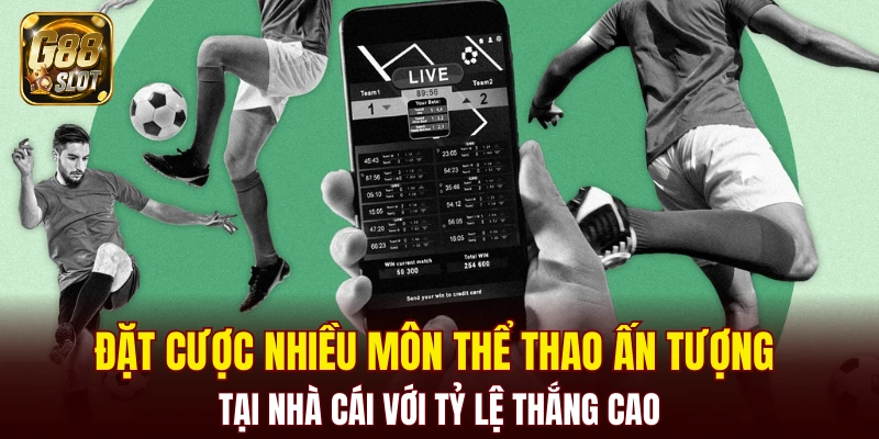 Đặt cược nhiều môn thể thao ấn tượng tại nhà cái