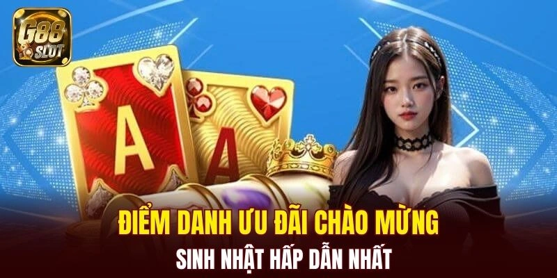 Điểm danh ưu đãi chào mừng sinh nhật hấp dẫn nhất