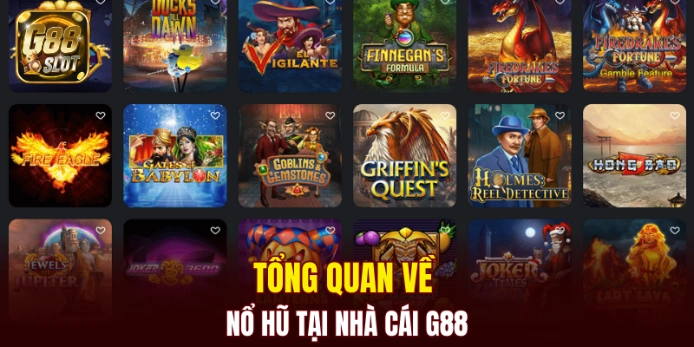 Tổng quan về nổ hũ tại nhà cái G88